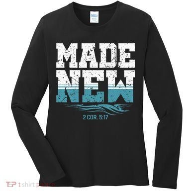 Made New Baptism Christian For  Women's Long Sleeve Shirt