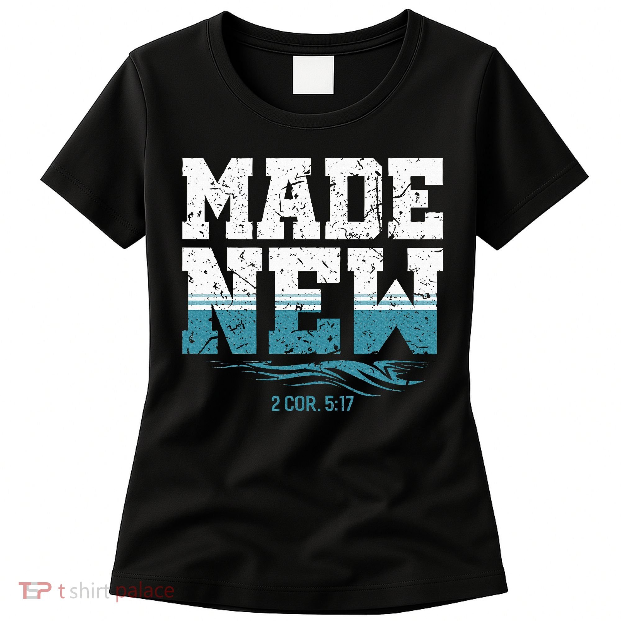 Made New Baptism Christian Women's T-Shirt