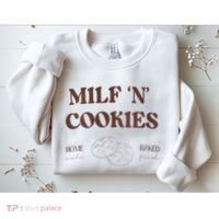 Milf ‘N’ Cookies Home Made Baked Fresh Funny MotherS Day Sweatshirt thumb 2