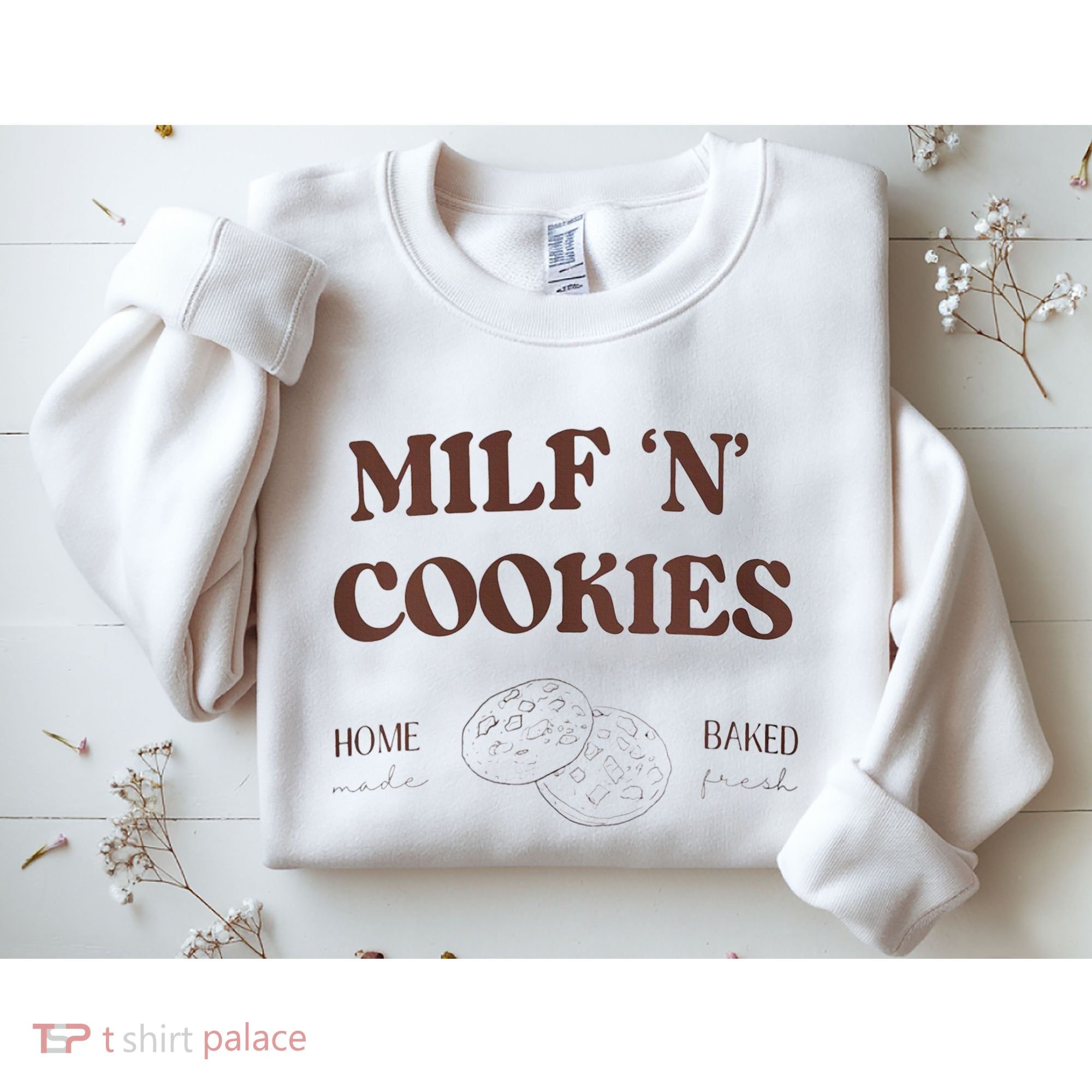 Milf ‘N’ Cookies Home Made Baked Fresh Funny MotherS Day Sweatshirt