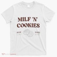 Milf ‘N’ Cookies Home Made Baked Fresh Funny MotherS Day T-Shirt thumb 0