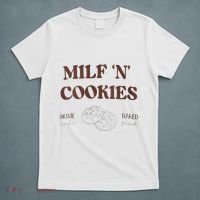 Milf ‘N’ Cookies Home Made Baked Fresh Funny MotherS Day T-Shirt thumb 5