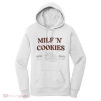 Milf ‘N’ Cookies Home Made Baked Fresh Funny MotherS Day Women's Hoodie thumb 0