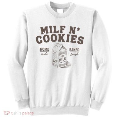 Milf N Cookies Stay At Home Sweatshirt