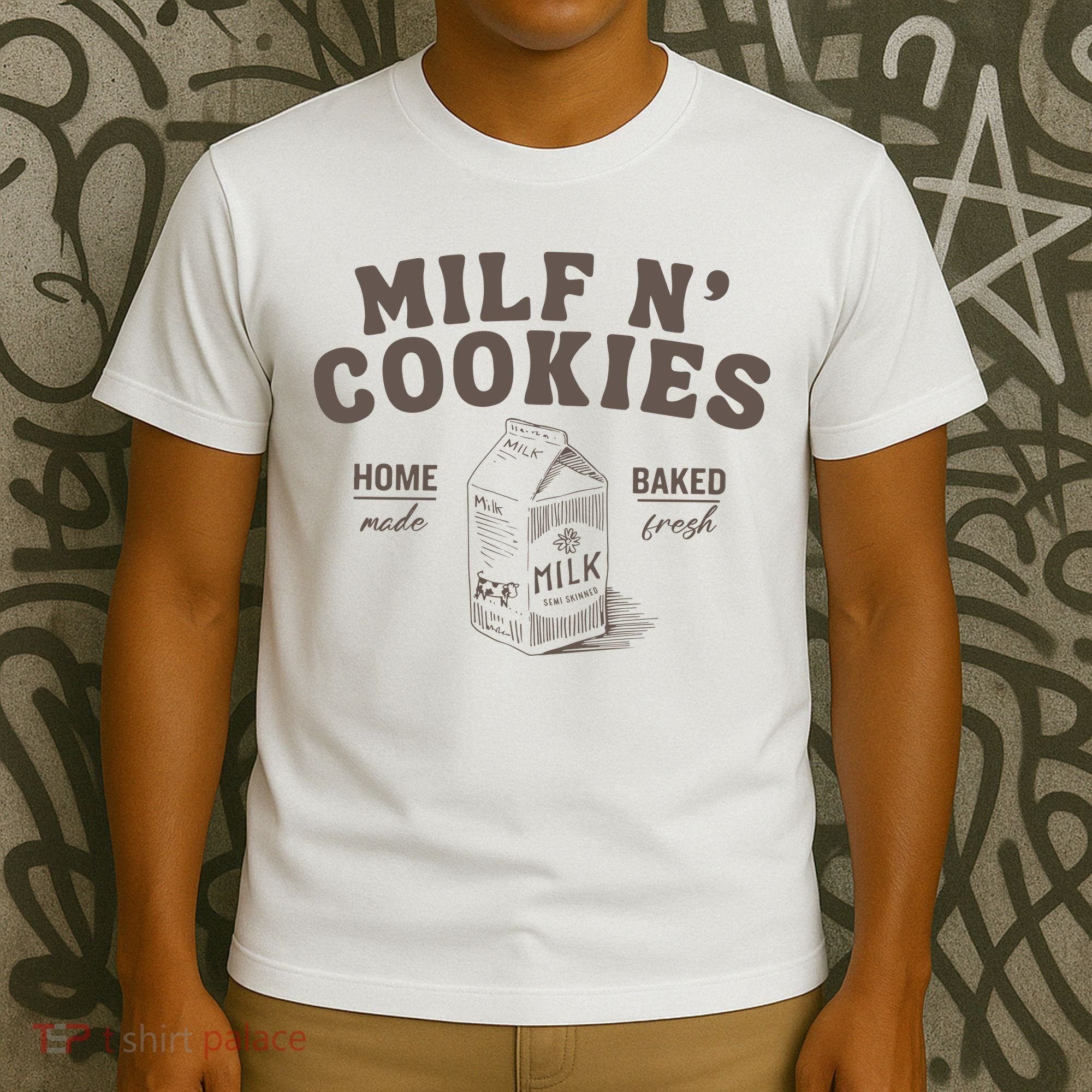 Milf N Cookies Stay At Home T-Shirt