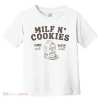 Milf N Cookies Stay At Home Toddler T-Shirt thumb 0
