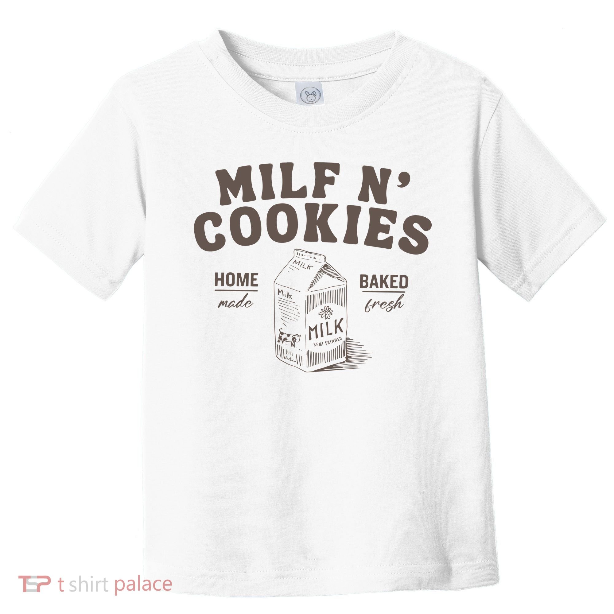 Milf N Cookies Stay At Home Toddler T-Shirt