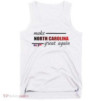 Make North Carolina Great Again Tank Top