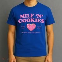 Milf ‘N’ Cookies Love Home Made Baked Fresh Keep You Coming T-Shirt thumb 3