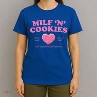Milf ‘N’ Cookies Love Home Made Baked Fresh Keep You Coming T-Shirt thumb 4