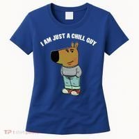 My New Character Is A Chill Guy I Am Just A Chill Guy Funny Women's T-Shirt thumb 0