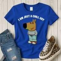 My New Character Is A Chill Guy I Am Just A Chill Guy Funny Women's T-Shirt thumb 3