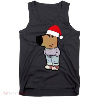 My New Character Is A Chill Guy Meme Wearing Santa Hat Chill Guy Meme Tank Top