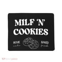 Milf ‘N’ Cookies Home Made Baked Fresh Funny MotherS Day Mousepad thumb 0