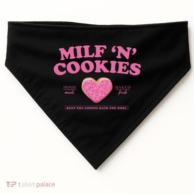 Milf N Cookies Keep You Coming Back For More USA-Made Doggie Bandana