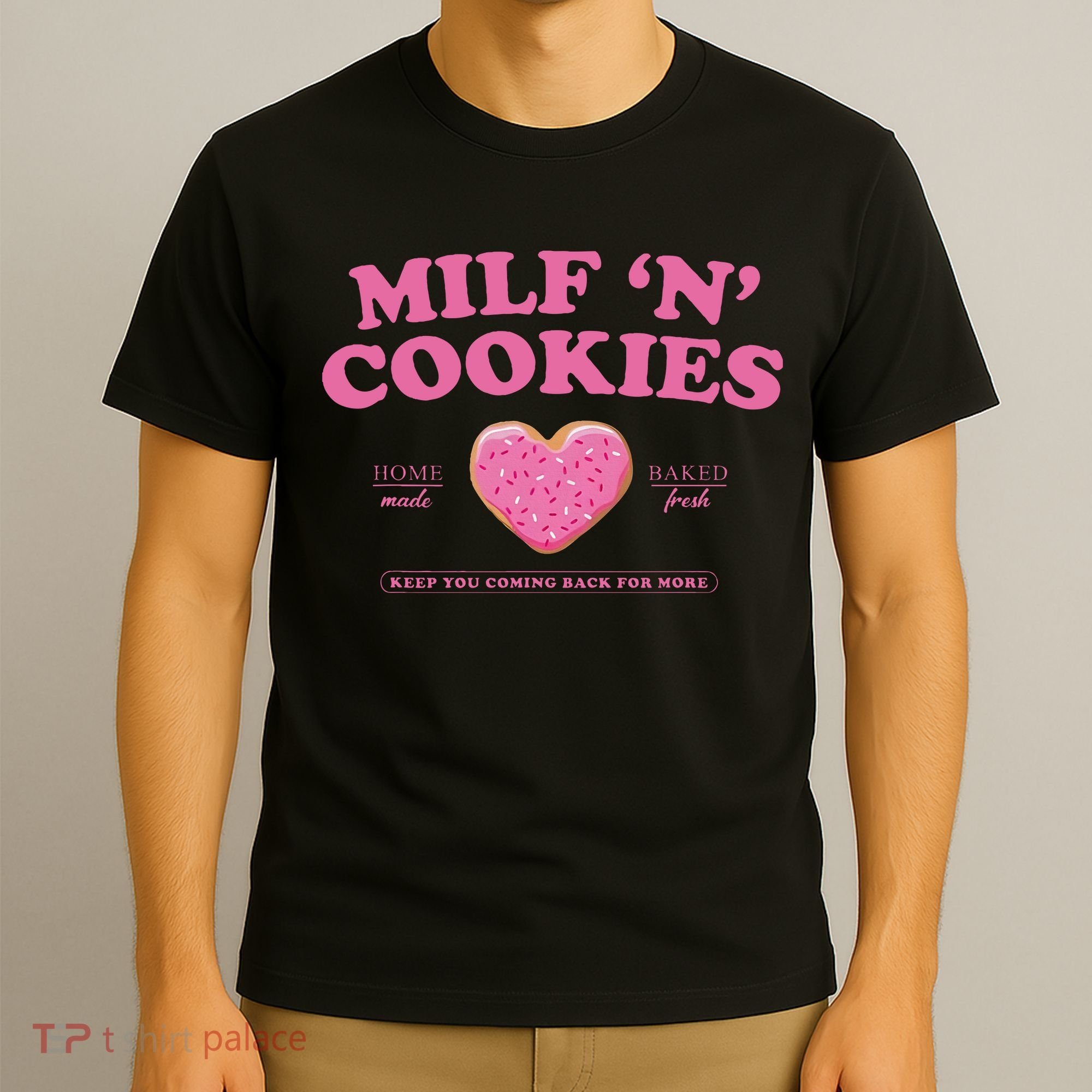 Milf N Cookies Keep You Coming Back For More T-Shirt