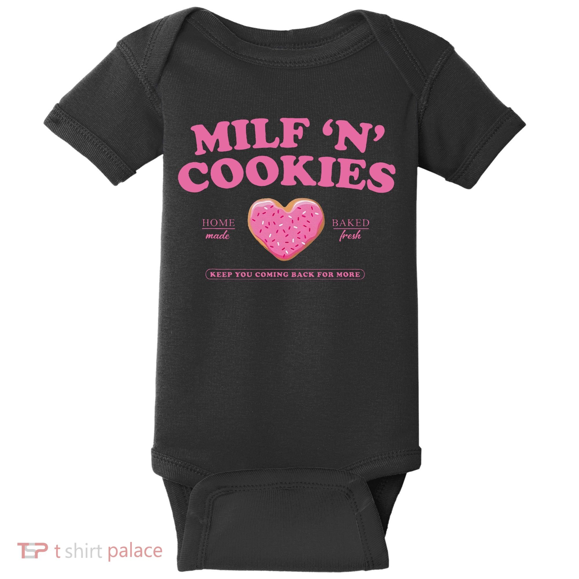 Milf N Cookies Keep You Coming Back For More Baby Bodysuit