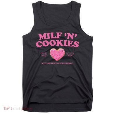 Milf N Cookies Keep You Coming Back For More Tank Top