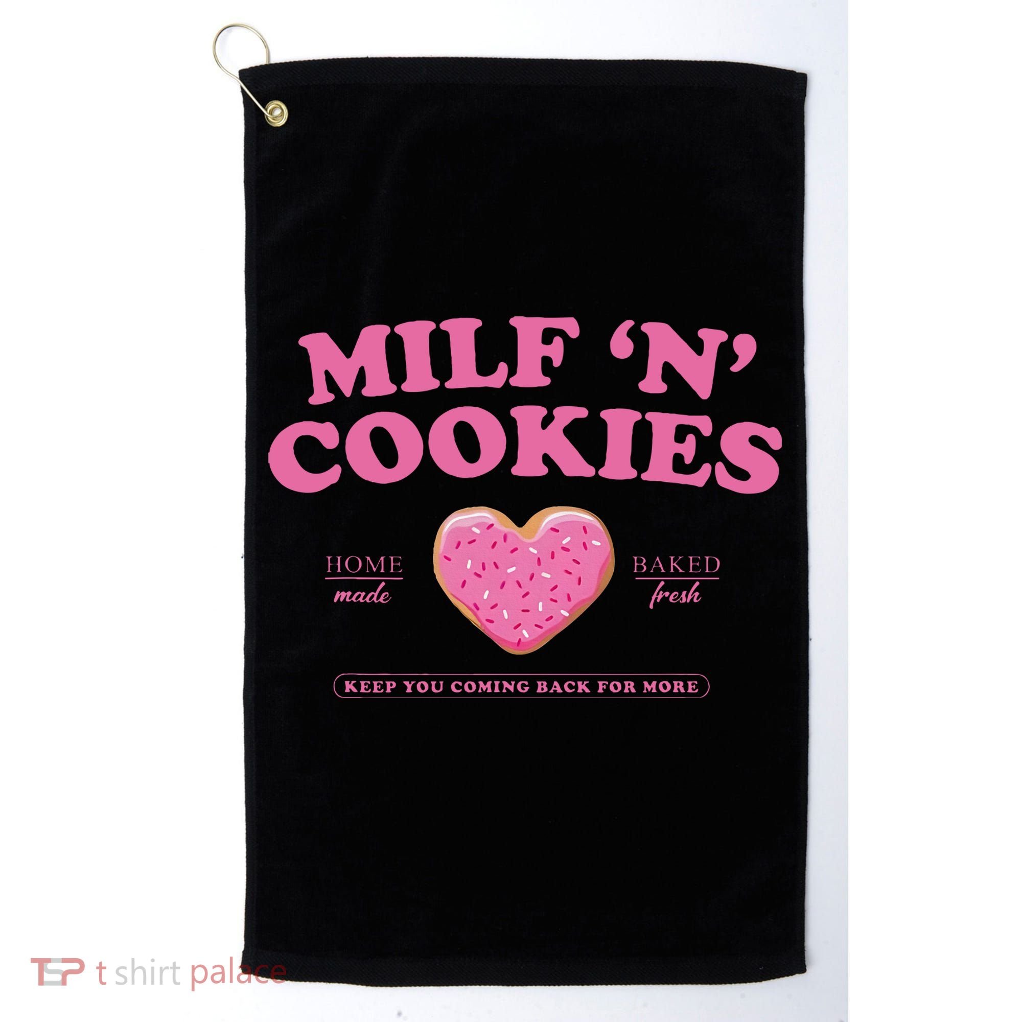 Milf N Cookies Keep You Coming Back For More Golf Towel