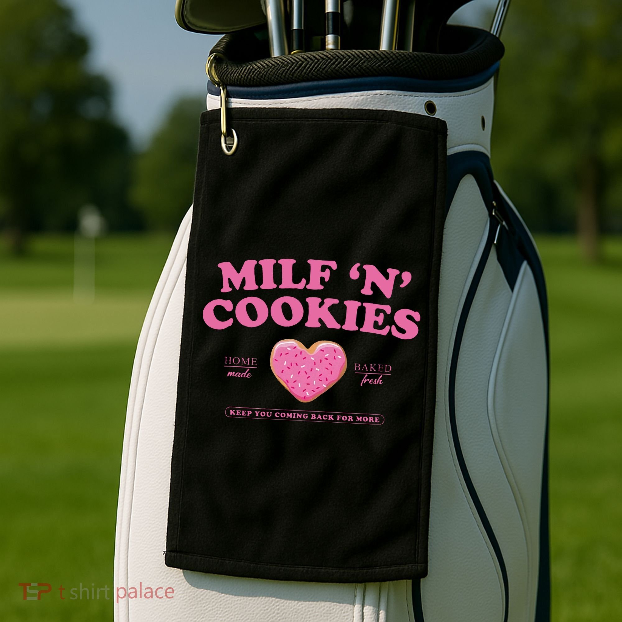 Milf N Cookies Keep You Coming Back For More Golf Towel