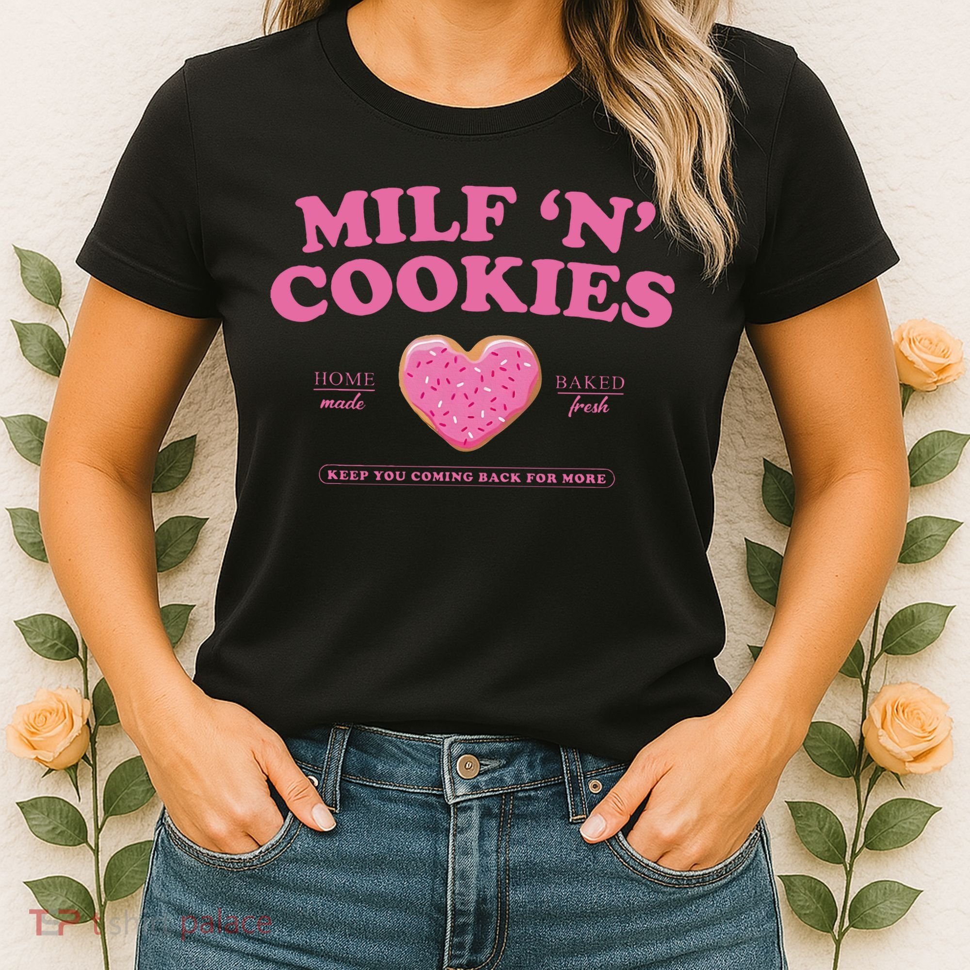 Milf N Cookies Keep You Coming Back For More Women's T-Shirt