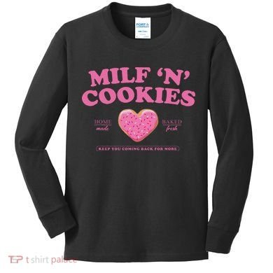 Milf N Cookies Keep You Coming Back For More Kids Long Sleeve Shirt