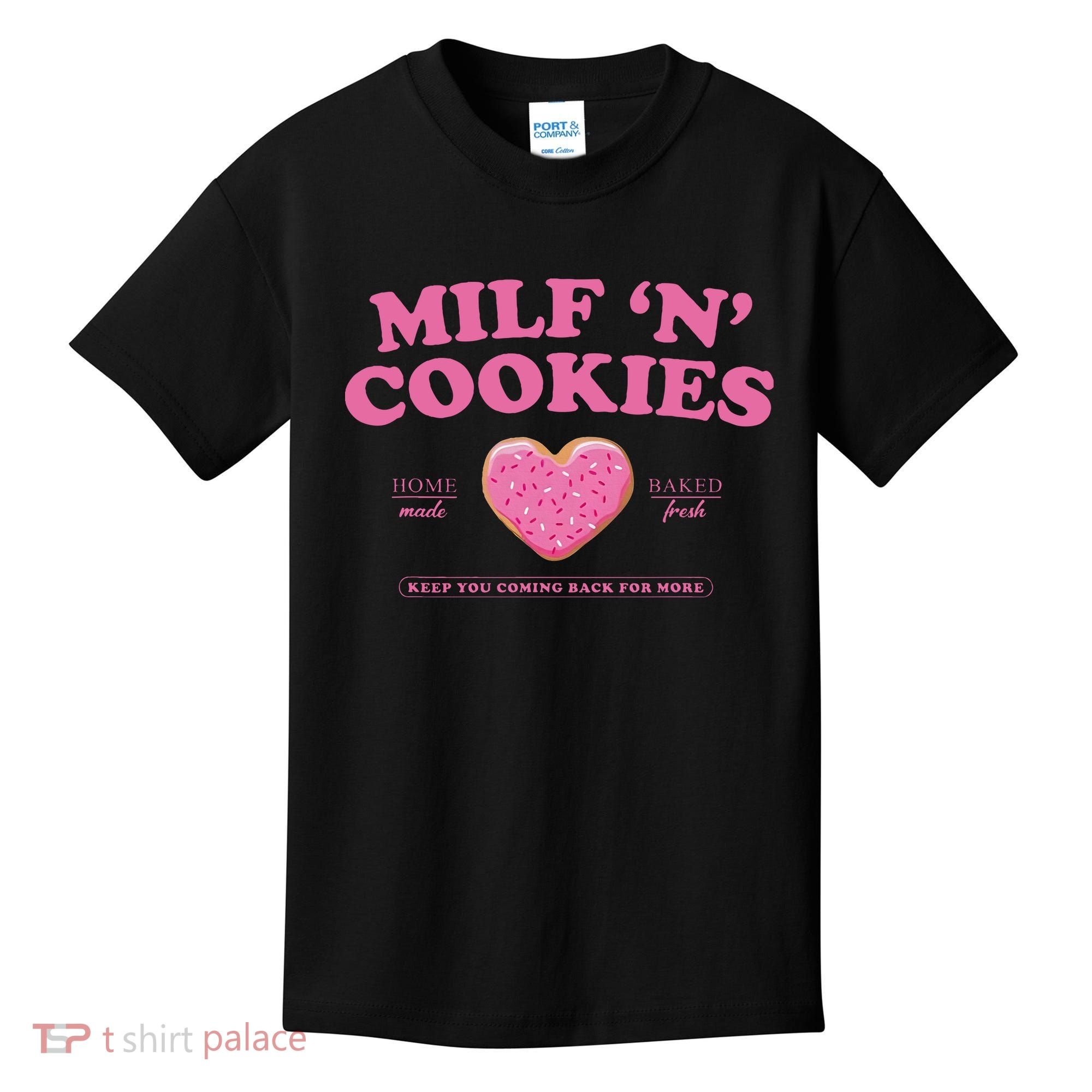 Milf N Cookies Keep You Coming Back For More Kids T-Shirt