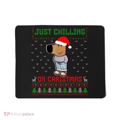 My New Character Is A Chill Guy Meme Funny Chill Guy Meme Mousepad
