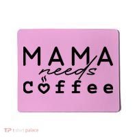 Mama Needs Coffee Cute Gift Mousepad thumb 0