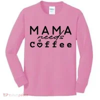 Mama Needs Coffee Cute Gift Kids Long Sleeve Shirt thumb 0