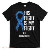 Motor Neurone Disease His Fight Is My Fight ALS Awareness T-Shirt thumb 0