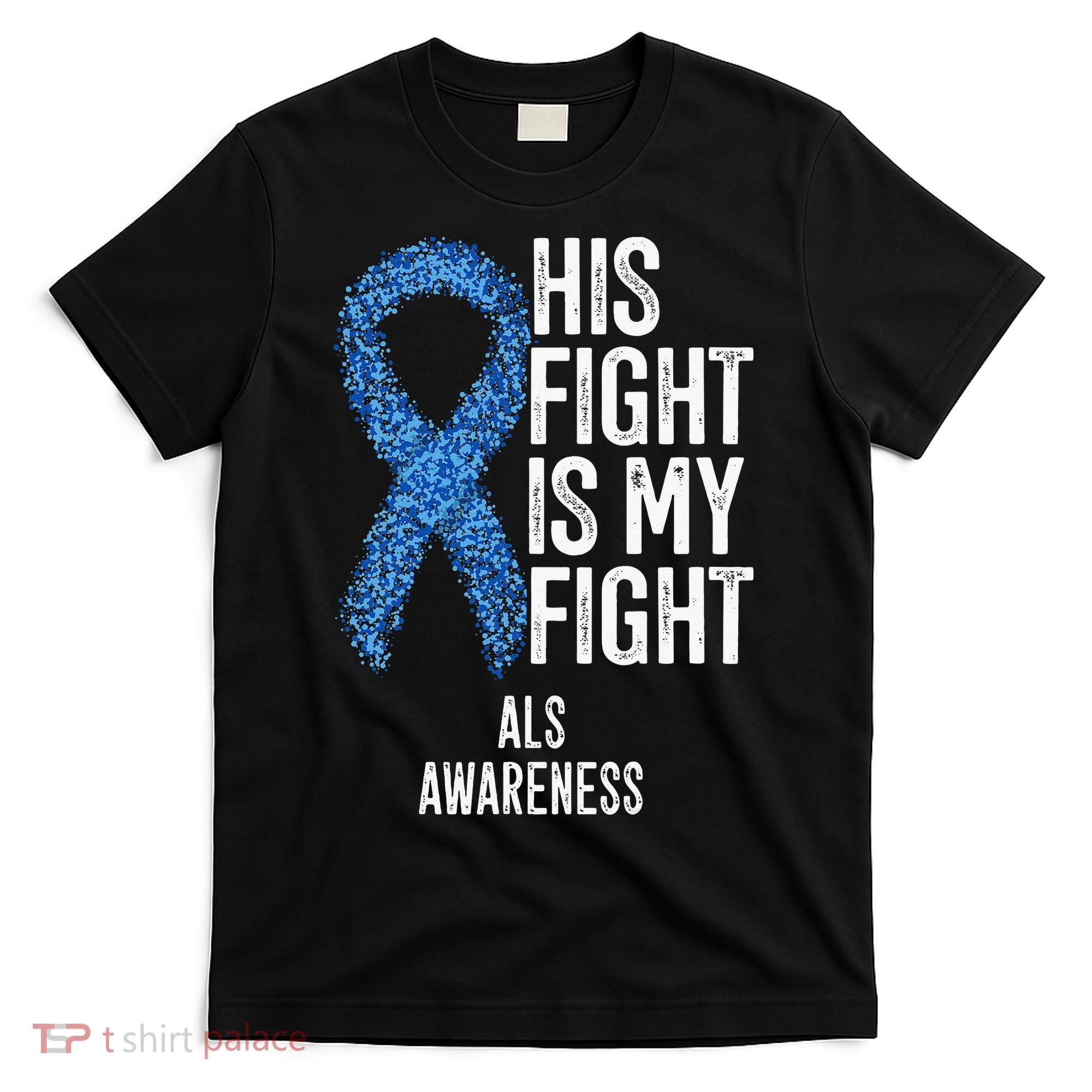 Motor Neurone Disease His Fight Is My Fight ALS Awareness T-Shirt