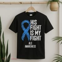 Motor Neurone Disease His Fight Is My Fight ALS Awareness T-Shirt thumb 2