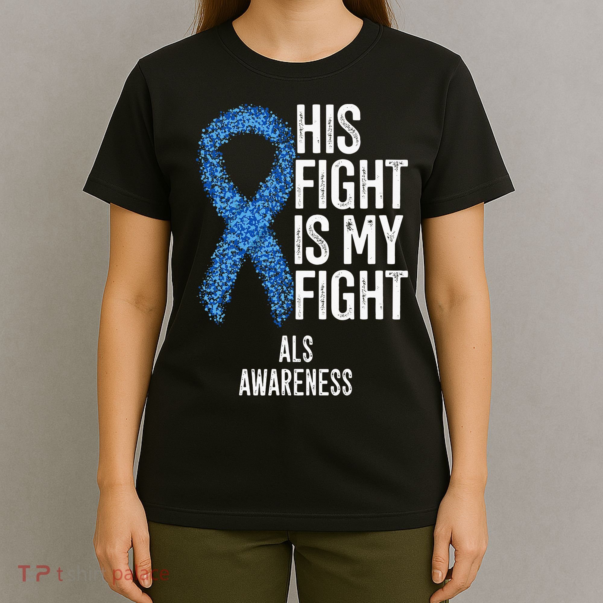 Motor Neurone Disease His Fight Is My Fight ALS Awareness T-Shirt