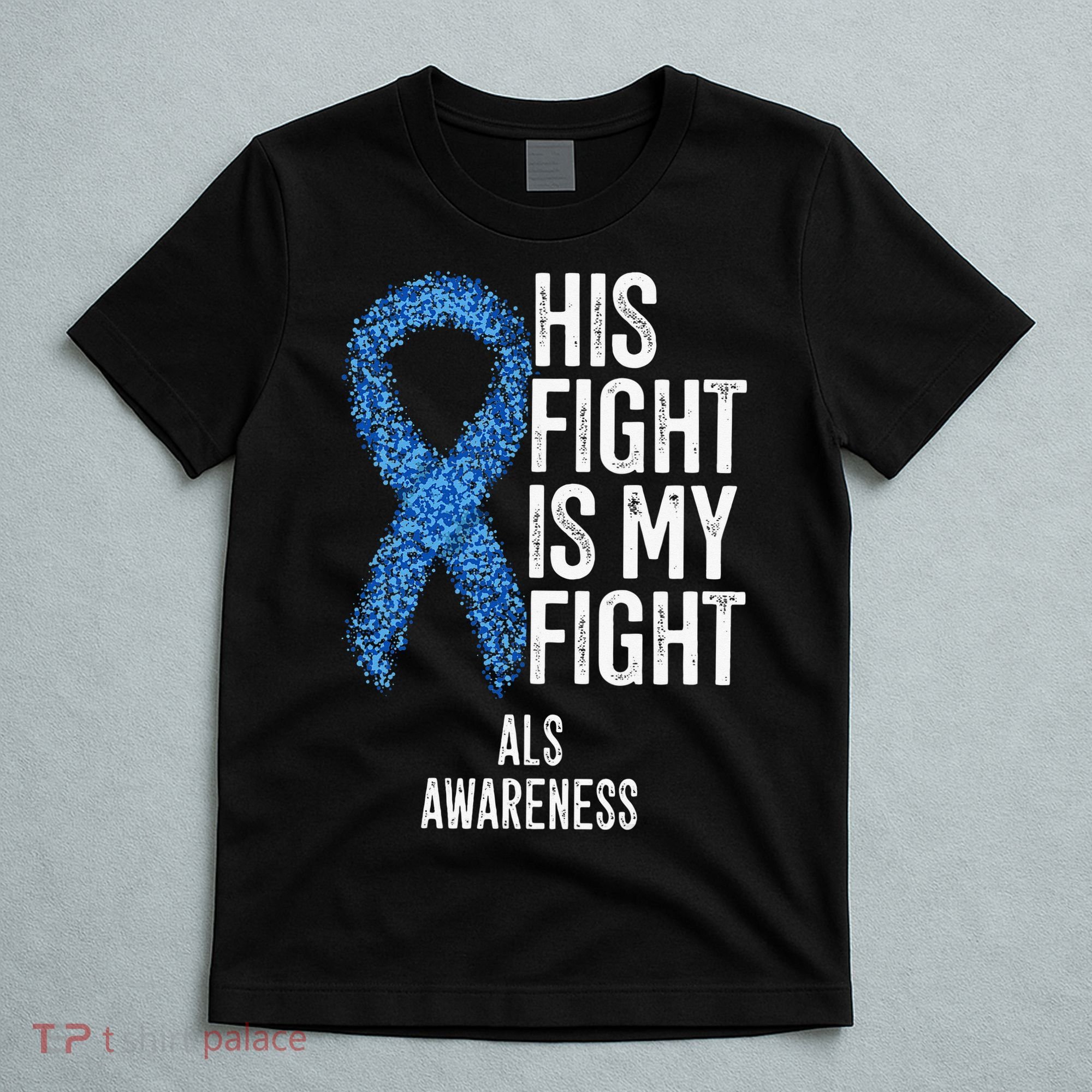 Motor Neurone Disease His Fight Is My Fight ALS Awareness T-Shirt