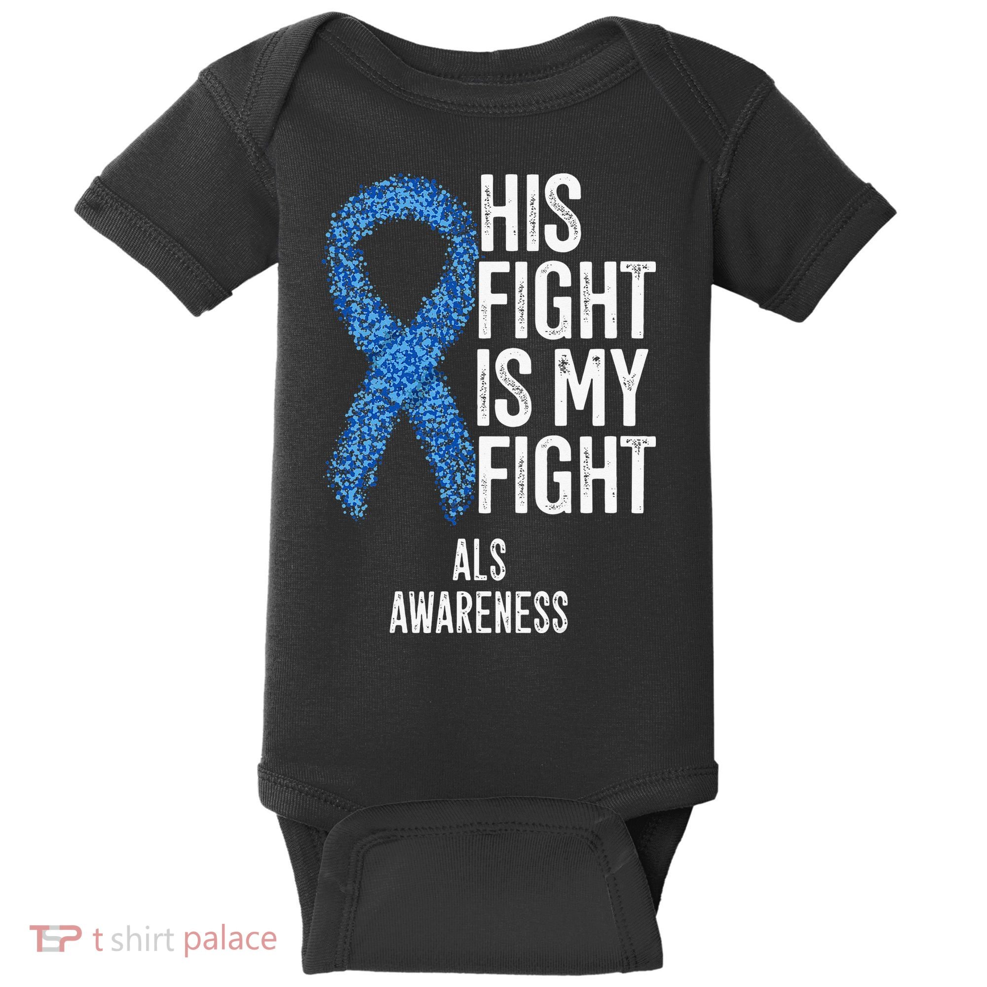 Motor Neurone Disease His Fight Is My Fight ALS Awareness Baby Bodysuit