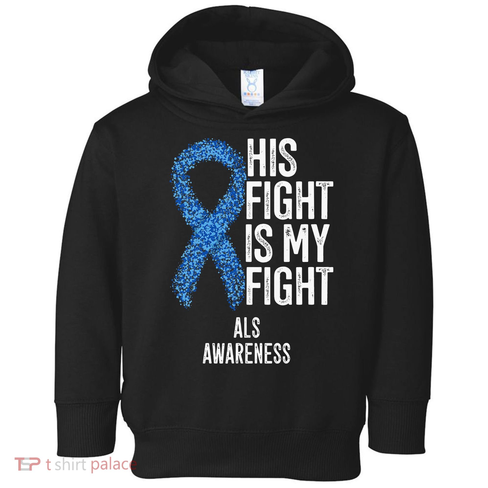 Motor Neurone Disease His Fight Is My Fight ALS Awareness Toddler Hoodie