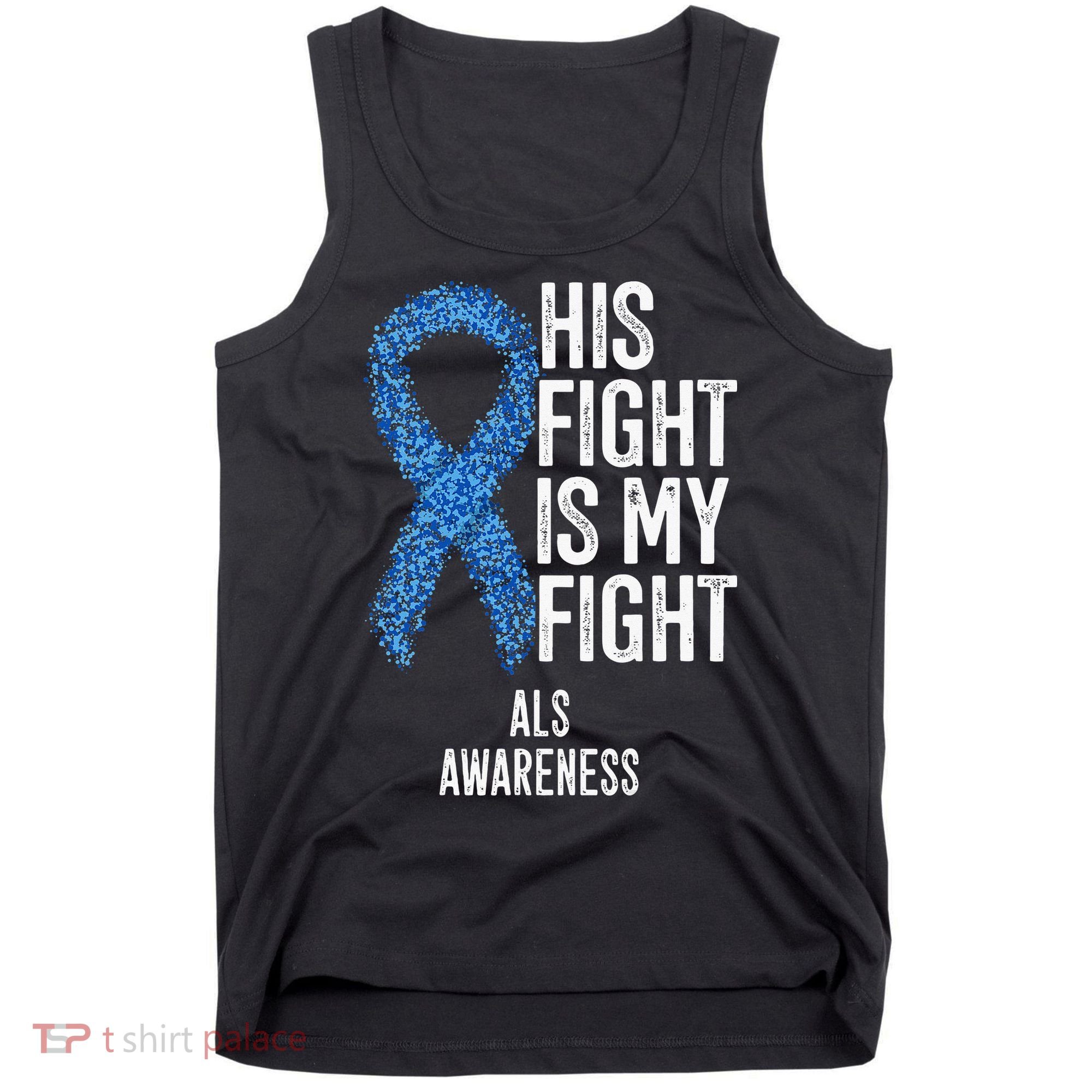 Motor Neurone Disease His Fight Is My Fight ALS Awareness Tank Top