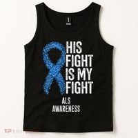 Motor Neurone Disease His Fight Is My Fight ALS Awareness Tank Top thumb 2