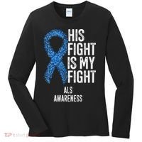 Motor Neurone Disease His Fight Is My Fight ALS Awareness Women's Long Sleeve Shirt thumb 0