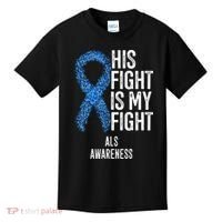 Motor Neurone Disease His Fight Is My Fight ALS Awareness Kids T-Shirt thumb 0
