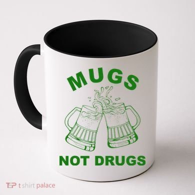 Mugs Not Drugs St Patrick's Day Funny Beer Coffee Mug