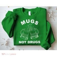 Mugs Not Drugs St Patrick's Day Funny Beer Sweatshirt thumb 2