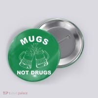 Mugs Not Drugs St Patrick's Day Funny Beer Button thumb 0