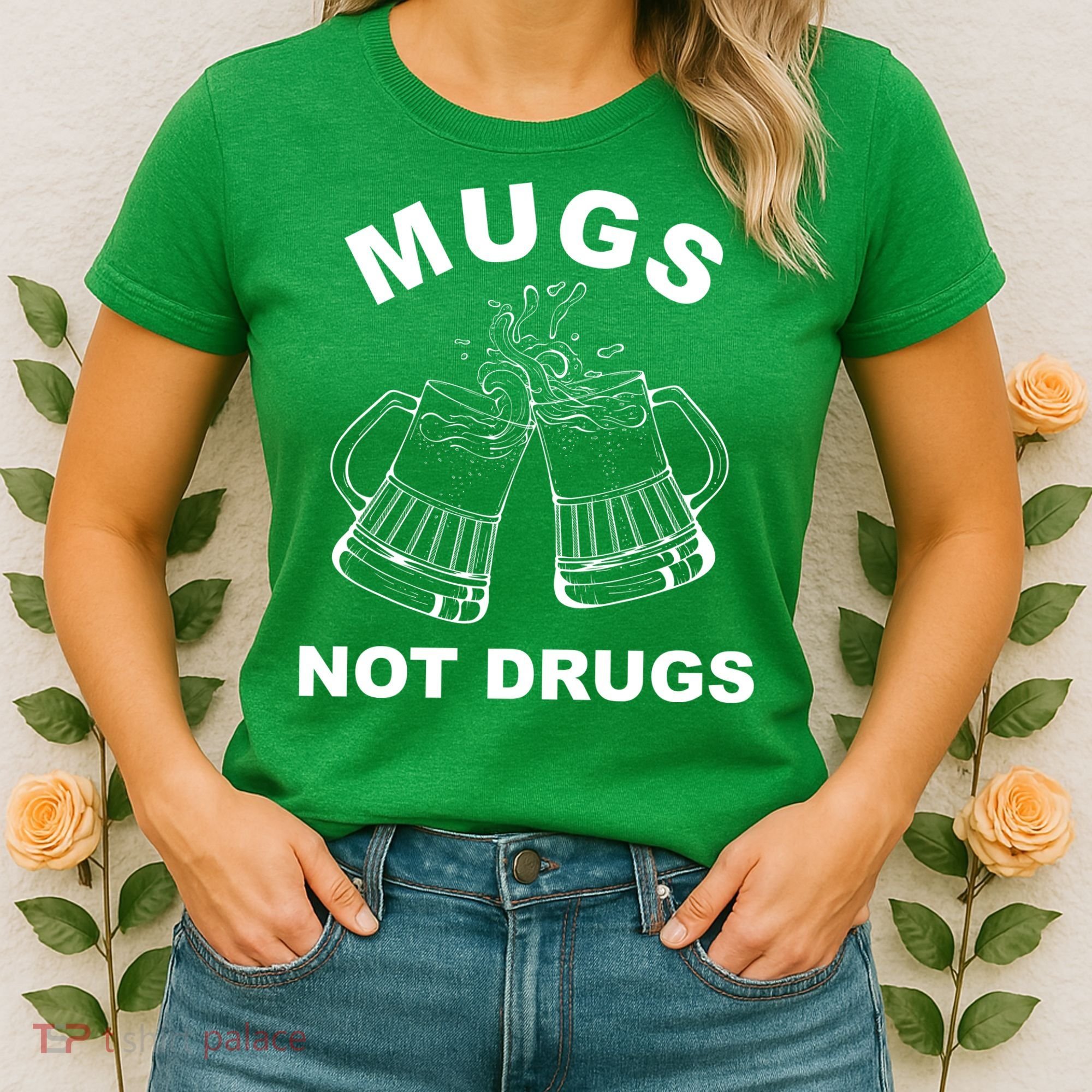 Mugs Not Drugs St Patrick's Day Funny Beer Women's T-Shirt