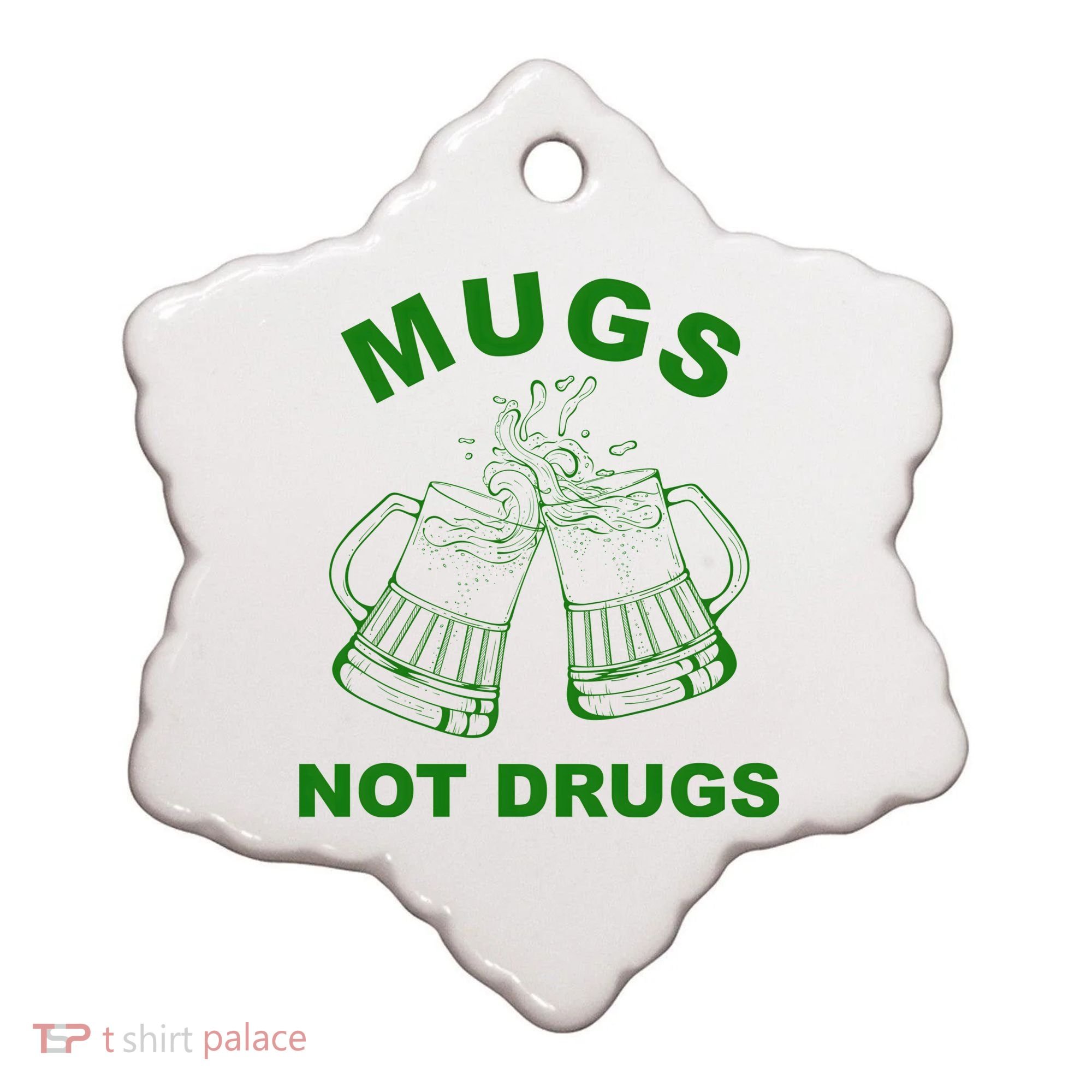 Mugs Not Drugs St Patrick's Day Funny Beer Ceramic Ornament