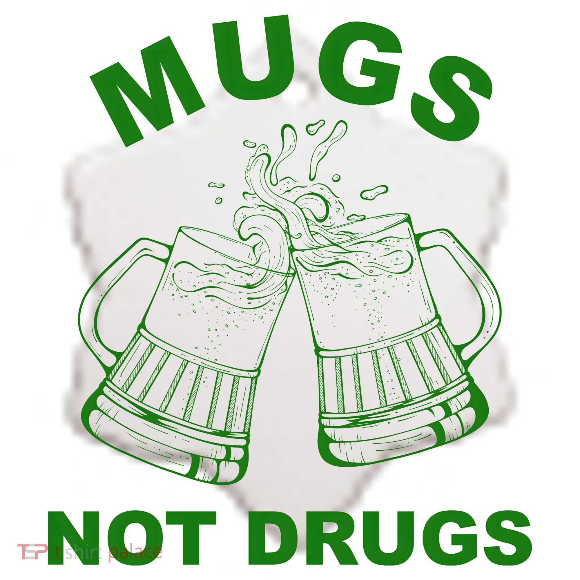 Mugs Not Drugs St Patrick's Day Funny Beer Ceramic Ornament