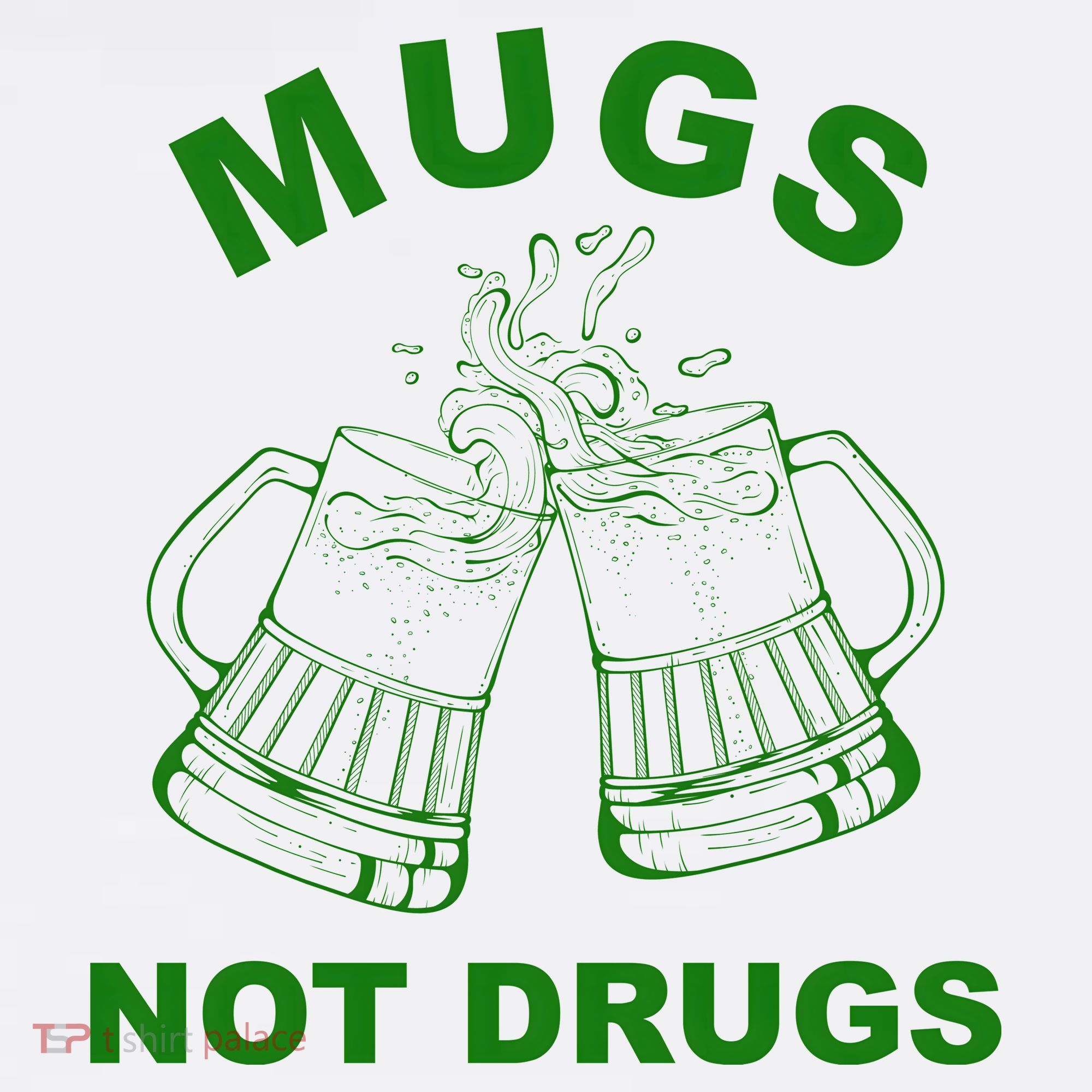 Mugs Not Drugs St Patrick's Day Funny Beer Comfort Colors Garment-Dyed Hooded Sweatshirt