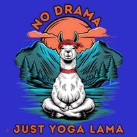 Meditation No Drama Just Yoga Lama Namaste Yoga Mom Namaste Gift T-Shirt thumb 7