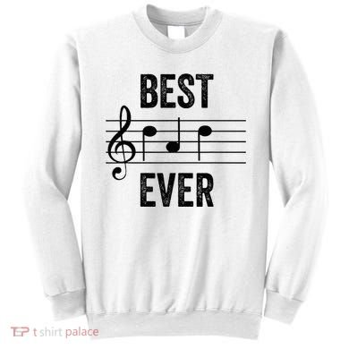 Music Notes Funny Fathers Day Present Best Dad Ever Sweatshirt
